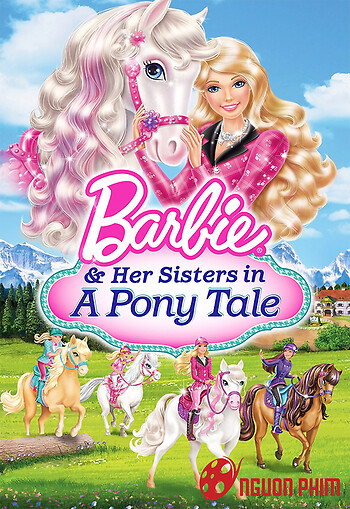 Barbie Và Chị Gái: Câu Chuyện Về Chú Ngựa