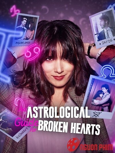 Hướng Dẫn Chiêm Tinh Cho Người Thất Tình 2 - An Astrological Guide For Broken Hearts Season 2 (2022)