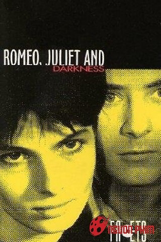 Romeo, Juliet Và Bóng Tối