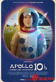Apollo 10½: Thời Thơ Ấu Ở Kỷ Nguyên Vũ Trụ - Apollo 10½: A Space Age Childhood (2022)