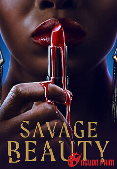 Sắc Đẹp Tàn Khốc - Savage Beauty (2022)