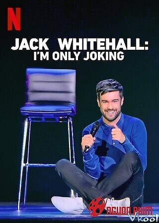 Jack Whitehall: Tôi Chỉ Đùa Thôi