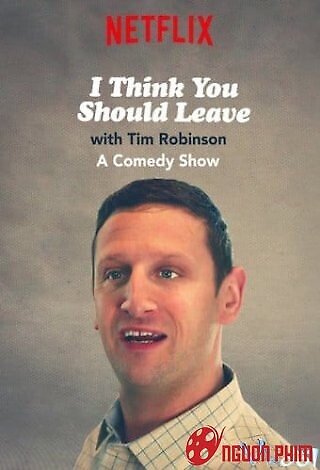 Tim Robinson: Tôi Nghĩ Bạn Nên Ra Về 2